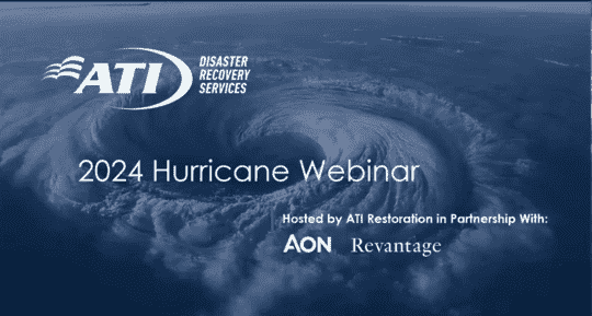 2024 Hurricane Webinar hosted by ATI Restoration in partnership with AON and Revantage. Image depicts a hurricane.